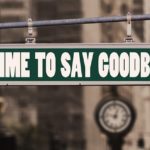 Schild mit dem Spruch: Time to say goodbye